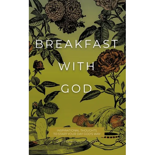 Breakfast with God: Inspirational Thoughts to Start Your Day God's Way