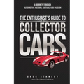 The Enthusiast's Guide To Collector Cars