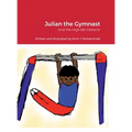 Julian the Gymnast: And the High Bar Debacle