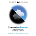 Stressed to Blessed: (Transforming Your Mind, Body and Spirit)