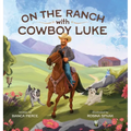 On the Ranch with Cowboy Luke