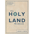The Holy Land Workbook: An Interactive Experience with the Geography of the Bible