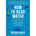 How to Read Water: Clues and Patterns from Puddles to the Sea