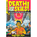 Death from the Skies!: The Science Behind the End of the World