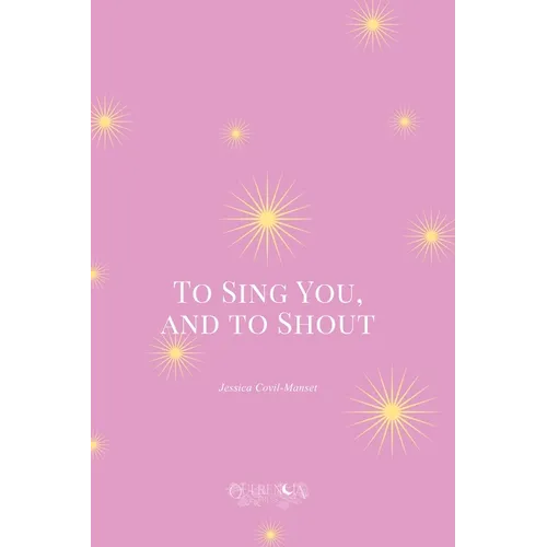 To Sing You, and to Shout