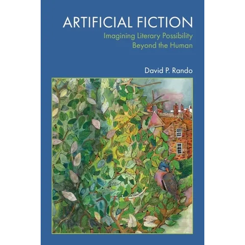 Artificial Fiction: Imagining Literary Possibility Beyond the Human