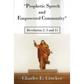 "Prophetic Speech and Empowered Community": Revelation 2, 3 and 11