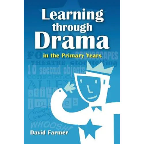 Learning Through Drama in the Primary Years