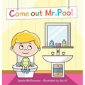 Come Out Mr Poo!: Potty Training for Kids