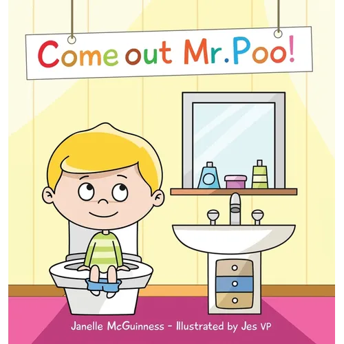 Come Out Mr Poo!: Potty Training for Kids