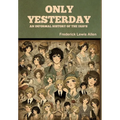 Only Yesterday: An Informal History of the 1920's