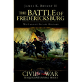 The Battle of Fredericksburg: We Cannot Escape History