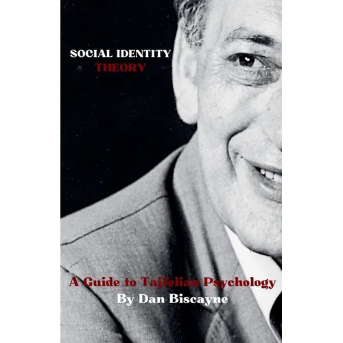 Social Identity Theory: A Guide to Tajfelian Psychology