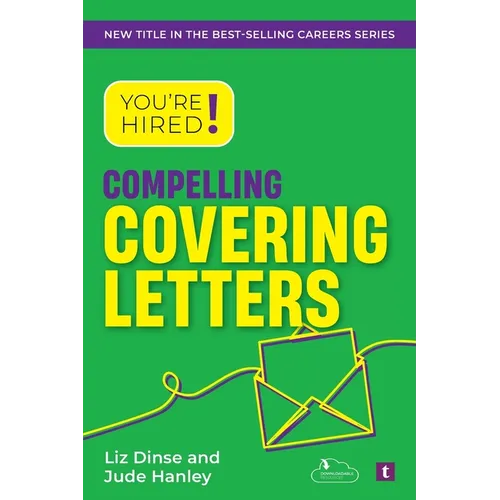 You're Hired! Compelling Covering Letters
