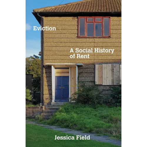Eviction: A Social History of Rent