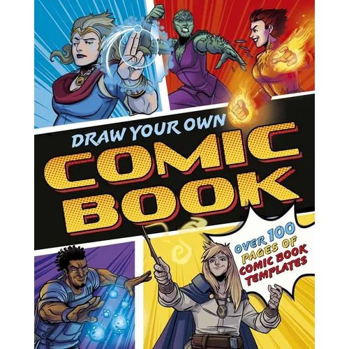 Draw Your Own Comic Book: Over 100 Pages of Comic Book Templates