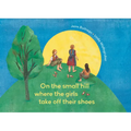 On the Small Hill Where the Girls Take Off Their Shoes
