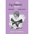 The Un-Natural State: Arkansas and the Queer South