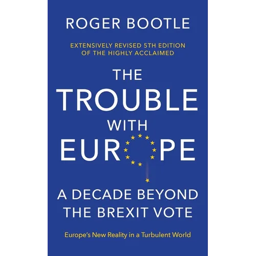 The Trouble with Europe: Ten Years Post-Brexit: The Future for the Bloc 10 Years Post Brexit
