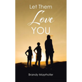 Let Them Love You