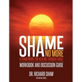 Shame No More Workbook and Discussion Guide