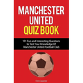 Manchester United Quiz Book: 101 Questions about Man Utd