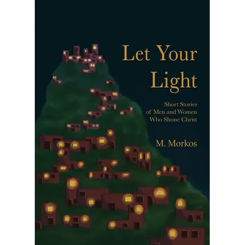 Let Your Light: Short Stories of Men and Women Who Shone Christ