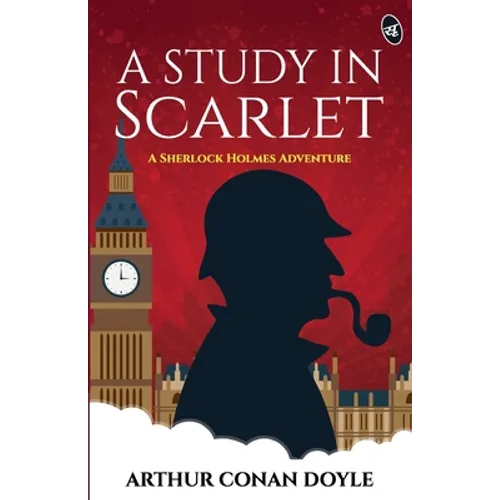 A Study in Scarlet - A Sherlock Holmes Adventure