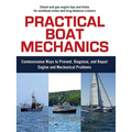 Practical Boat Mechanics: Commonsense Ways to Prevent, Diagnose, and Repair Engines and Mechanical Problems