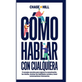 Cómo hablar con cualquiera: 9 consejos secretos para mejorar la comunicación, las charlas, dominar las habilidades sociales y tener conversaciones int