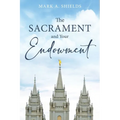 The Sacrament and Your Endowment