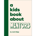 A Kids Book about Mentors
