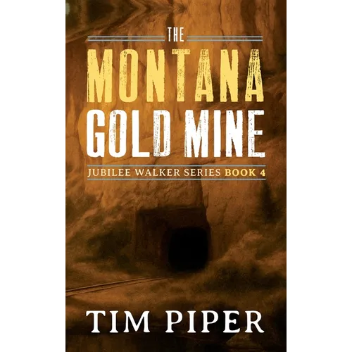 The Montana Gold Mine