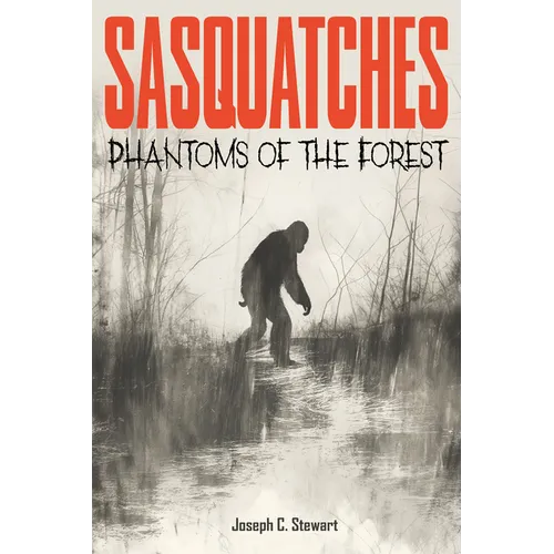 Sasquatches: Phantoms of the Forest