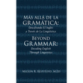 Más allá de la gramática: Beyond Grammar: Decoding English Through Linguistics