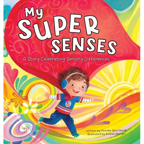My Super Senses: A Story Celebrating Sensory Differences