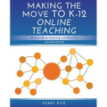 Making the Move to K-12 Online Teaching: Research-Based Strategies and Practices (Second Edition)