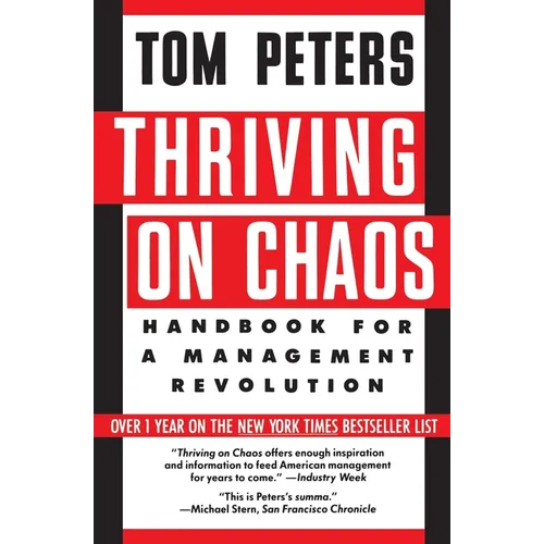 Thriving on Chaos: Handbook for a Management Revolution
