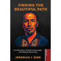 Finding the Beautiful Path: On Blackness, Multidimensionality, and Radical Becoming