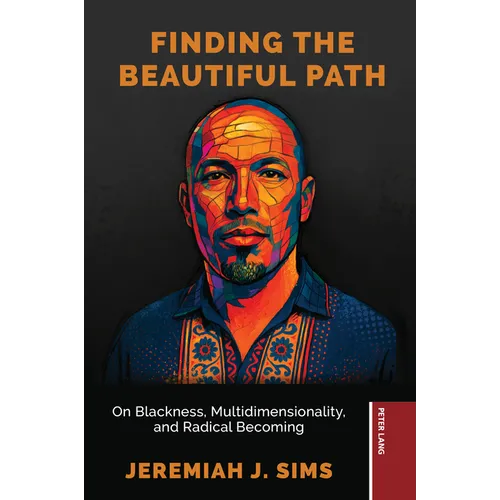 Finding the Beautiful Path: On Blackness, Multidimensionality, and Radical Becoming