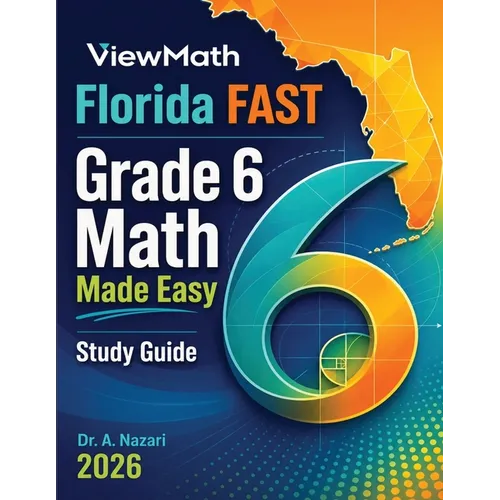 Florida FAST Grade 6 Math Made Easy: Study Guide with Key Concepts, Review & Practice