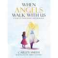 When Angels Walk With Us: Poems of Faith, Light, and Renewal