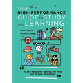 Your High-Performance Guide to Study and Learning: 20 Key Habits for Getting the Most Out of Your Study Time