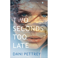 Two Seconds Too Late