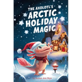 The Axolotl's Arctic Holiday Magic
