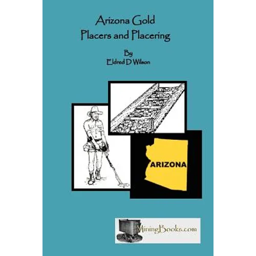Arizona Gold Placers and Placering