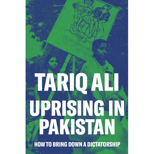 Uprising in Pakistan: How to Bring Down a Dictatorship