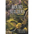 Mound Builders: Edgar Cayce's Forgotten Record of Ancient America