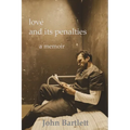 love and its penalties a memoir