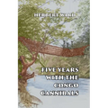 Five Years with the Congo Cannibals